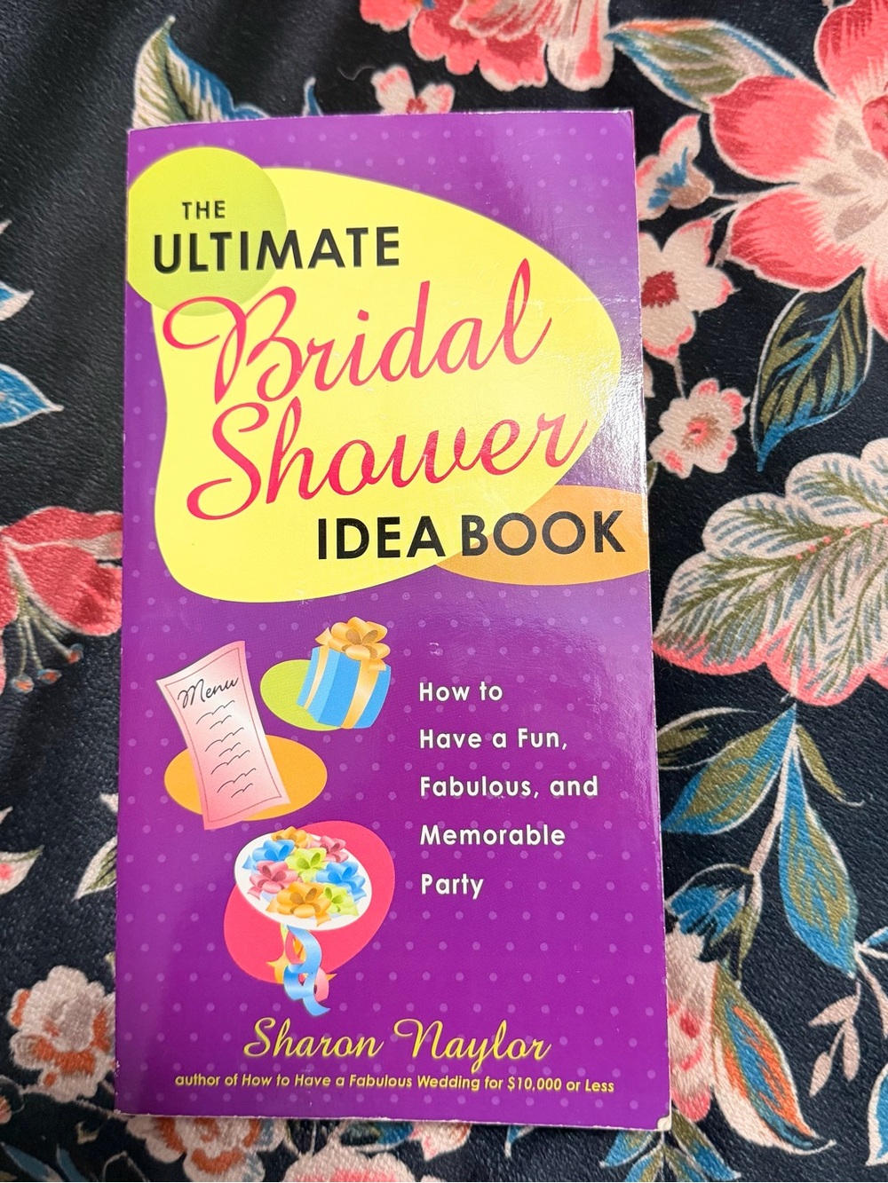 The Ultimate Bridal Shower Idea Book by Sharon Naylor